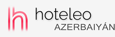 Hoteles en Azerbaiyán - hoteleo