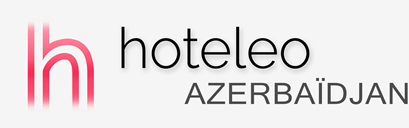 Hôtels en Azerbaïdjan - hoteleo