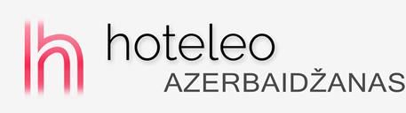 Viešbučiai Azerbaidžane - hoteleo