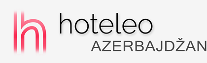Hoteli v Azerbajdžanu – hoteleo