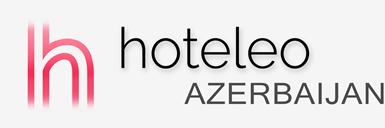 Khách sạn ở Azerbaijan - hoteleo