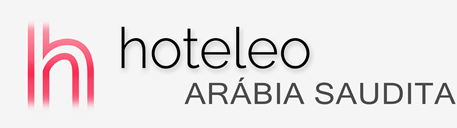Hotéis na Arábia Saudita - hoteleo