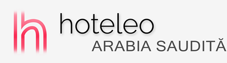Hoteluri în Arabia Saudită - hoteleo