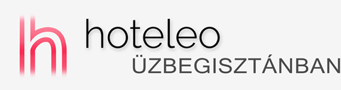 Szállodák Üzbegisztánban - hoteleo
