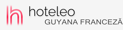 Hoteluri în Guyana Franceză - hoteleo