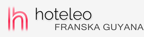Hotell i Franska Guyana - hoteleo