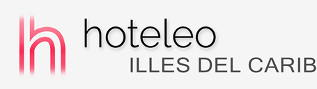 Hotels a Illes del Carib - hoteleo