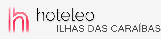 Hotéis em Ilhas das Caraíbas - hoteleo