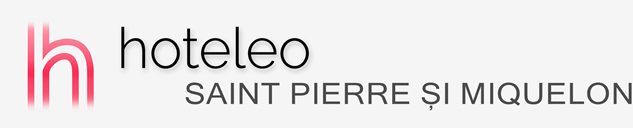 Hoteluri în Saint Pierre și Miquelon - hoteleo