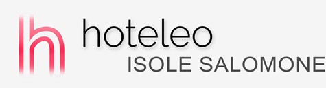 Alberghi alle Isole Salomone - hoteleo