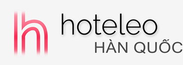 Khách sạn ở Hàn Quốc - hoteleo