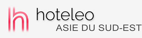 Hôtels en Asie du Sud-Est - hoteleo