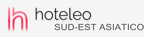 Alberghi nel Sud-est asiatico - hoteleo
