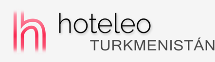 Hotely v Turkmenistánu - hoteleo
