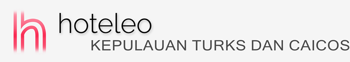 Hotel di Kepulauan Turks dan Caicos - hoteleo