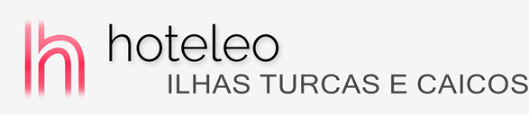 Hotéis nas Ilhas Turcas e Caicos - hoteleo