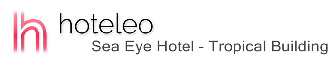 hoteleo - Sea Eye Hotel - Tropical Building