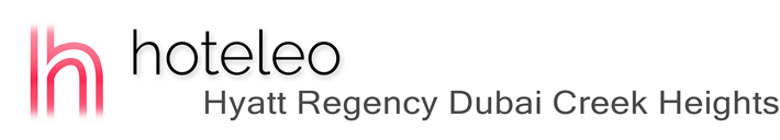 hoteleo - Hyatt Regency Dubai Creek Heights
