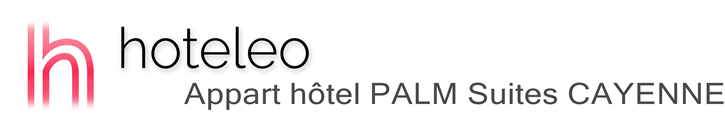 hoteleo - Appart hôtel PALM Suites CAYENNE