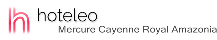 hoteleo - Mercure Cayenne Royal Amazonia