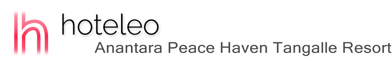 hoteleo - Anantara Peace Haven Tangalle Resort