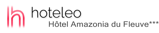 hoteleo - Hôtel Amazonia du Fleuve***