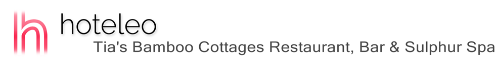 hoteleo - Tia's Bamboo Cottages Restaurant, Bar & Sulphur Spa
