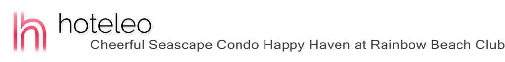 hoteleo - Cheerful Seascape Condo Happy Haven at Rainbow Beach Club