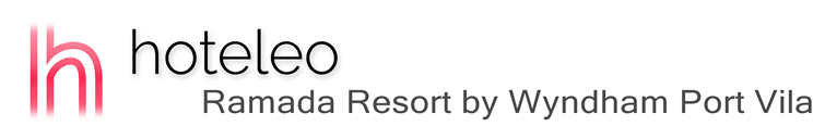 hoteleo - Ramada Resort by Wyndham Port Vila