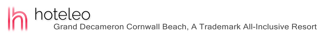 hoteleo - Grand Decameron Cornwall Beach, A Trademark All-Inclusive Resort