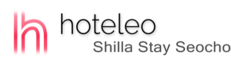 hoteleo - Shilla Stay Seocho