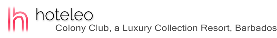 hoteleo - Colony Club, a Luxury Collection Resort, Barbados
