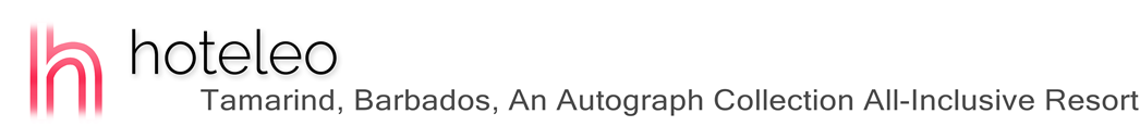 hoteleo - Tamarind, Barbados, An Autograph Collection All-Inclusive Resort