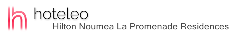hoteleo - Hilton Noumea La Promenade Residences