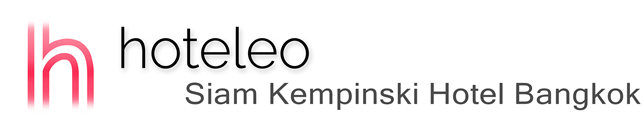 hoteleo - Siam Kempinski Hotel Bangkok