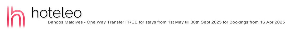 hoteleo - Bandos Maldives - One Way Transfer FREE for stays from 1st May till 30th Sept 2025 for Bookings from 16 Apr 2025