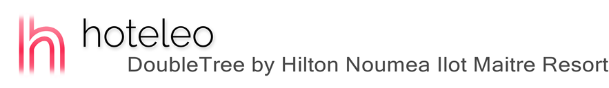 hoteleo - DoubleTree by Hilton Noumea Ilot Maitre Resort