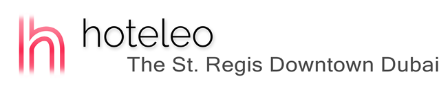 hoteleo - The St. Regis Downtown Dubai