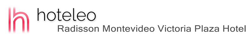 hoteleo - Radisson Montevideo Victoria Plaza Hotel