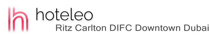 hoteleo - Ritz Carlton DIFC Downtown Dubai