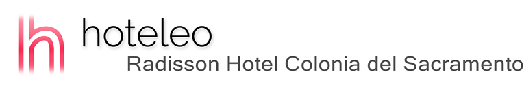 hoteleo - Radisson Hotel Colonia del Sacramento