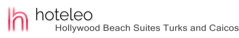 hoteleo - Hollywood Beach Suites Turks and Caicos