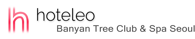 hoteleo - Banyan Tree Club & Spa Seoul