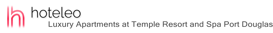 hoteleo - Luxury Apartments at Temple Resort and Spa Port Douglas