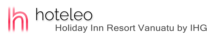 hoteleo - Holiday Inn Resort Vanuatu by IHG