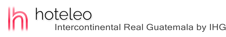 hoteleo - Intercontinental Real Guatemala by IHG