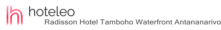 hoteleo - Radisson Hotel Tamboho Waterfront Antananarivo
