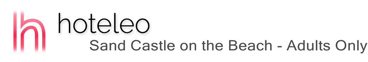 hoteleo - Sand Castle on the Beach - Adults Only