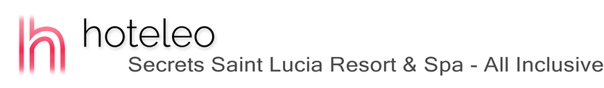 hoteleo - Secrets Saint Lucia Resort & Spa - All Inclusive