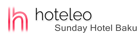 hoteleo - Sunday Hotel Baku